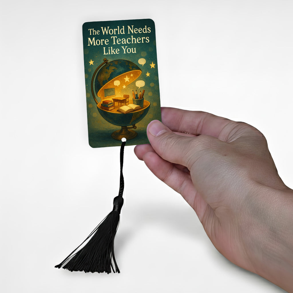 Custom teacher appreciation bookmark with globe and classroom design reading “The World Needs More Teachers Like You”